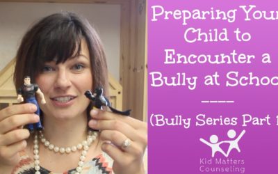 How to Prepare Your Child for Bullies [VIDEO] – Part 1