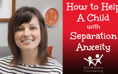 Separation Anxiety in Children & How Parents Can Help