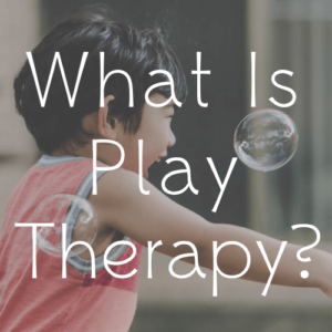 what is play therapy?