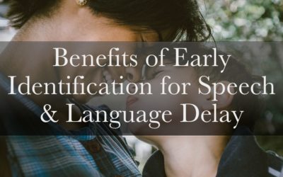 Benefits of Early Identification for Speech and Language Delay in Children