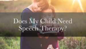 Does My Child Need Speech Therapy | Kid Matters Counseling
