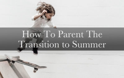 How to Transition to Summer Schedules