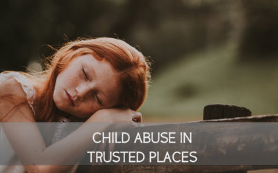 Child Abuse in Trusted Places