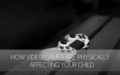 How Video Games are Physically Affecting Your Child