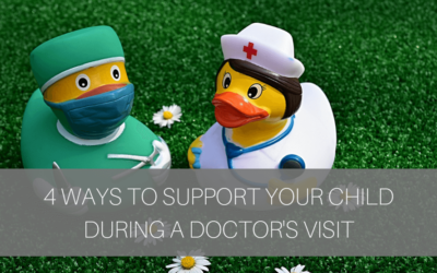4 Ways to Support Your Child During a Doctor’s Visit