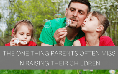 The 1 Thing Parents Often Miss In Raising Their Children