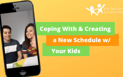 Coping With & Creating a New Schedule with Your Kids