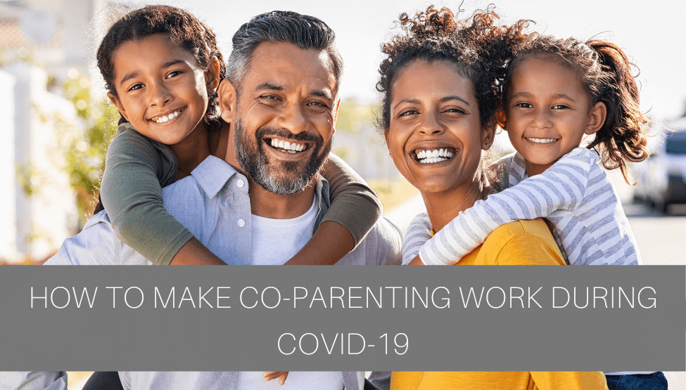How to Make Co-Parenting Work During COVID-19
