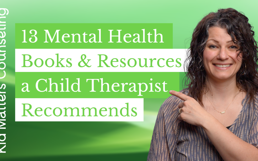 13 Mental Health Books & Resources a Child Therapist Recommends