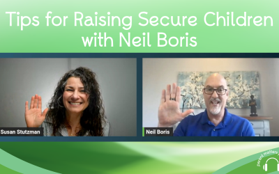 Tips For Raising Secure Children with Dr. Neil Boris
