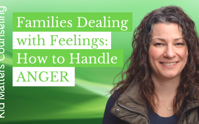 Families Dealing with Feelings: How to Handle ANGER