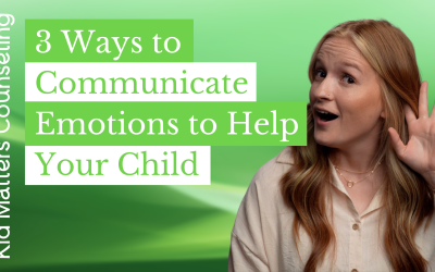 3 Ways to Communicate Emotions to Help Your Child