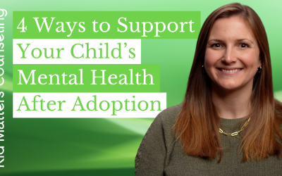 4 Strategies to Support Your Child’s Mental Health After Adoption